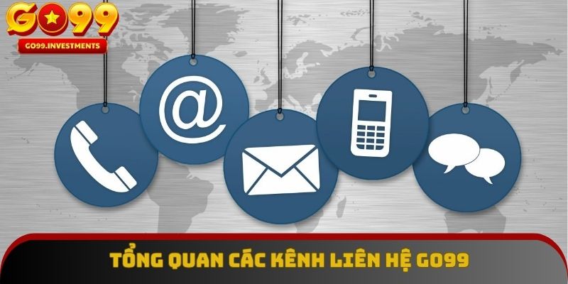 Tổng quan các kênh liên hệ GO99 hiện đại và bảo mật